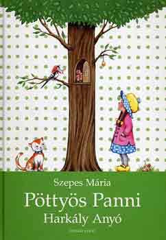 Szepes Mária: Pöttyös Panni - Harkály Anyó