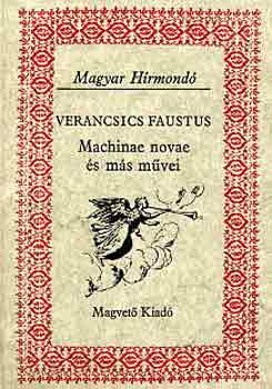 Verancsics Faustus: Machinae novae és más művei (Magyar Hírmondó)