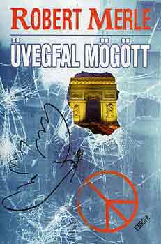 Robert Merle: Üvegfal mögött