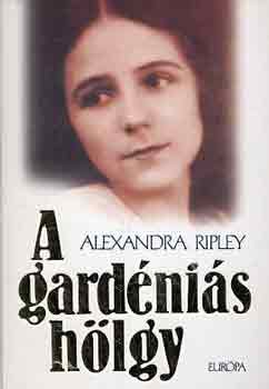 Alexandra Ripley: A gardéniás hölgy