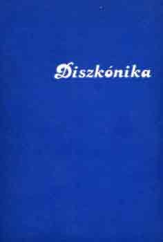Cs. Kádár Péter: Diszkónika (a rockzene és a diszkó technikája)