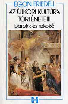 Egon Friedell: Az újkori kultúra története III.