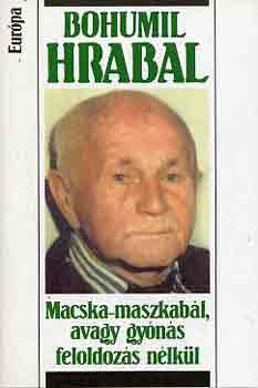 Bohumil Hrabal: Macska-maszkabál avagy gyónás feloldozás nélkül