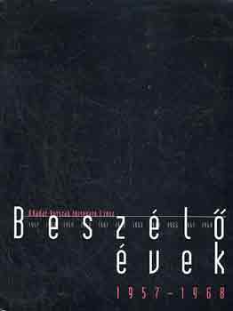 Révész Sándor: Beszélő évek 1957-1968 (A Kádár-korszak története, I. rész)