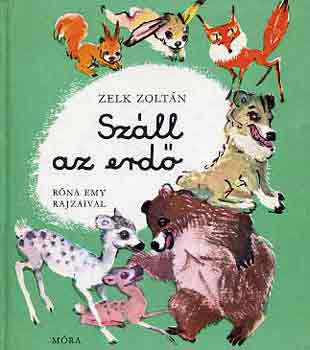 Zelk Zoltán: Száll az erdő