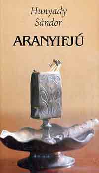 Hunyady Sándor: Aranyifjú