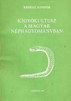 Erdész Sándor: Kígyókultusz a magyar néphagyományban