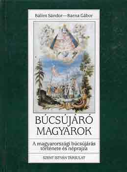 Bálint Sándor-Barna Gábor: Búcsújáró magyarok