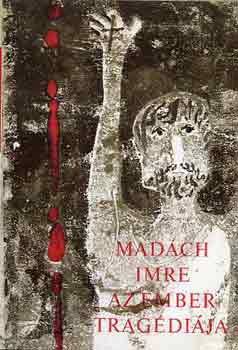 Madách Imre: Az ember tragédiája (Bálint Endre rajzaival)
