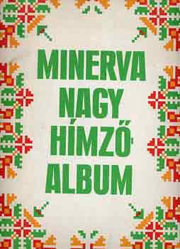 Soltész Nagy Anna (szerk.): Minerva nagy hímzőalbum