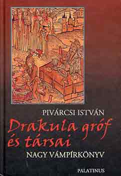 Pivárcsi István: Drakula gróf és társai - Nagy vámpírkönyv