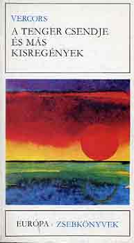 Vercors: A tenger csendje és más kisregények