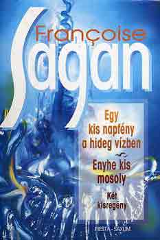 Franciose Sagan: Egy kis napfény a hideg vízben-Enyhe kis mosoly