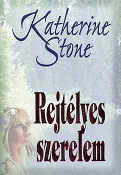 Katherine Stone: Rejtélyes szerelem