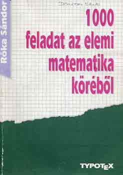 Róka Sándor: 1000 feladat az elemi matematika köréből