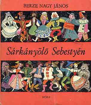 Berze Nagy János: Sárkányölő Sebestyén