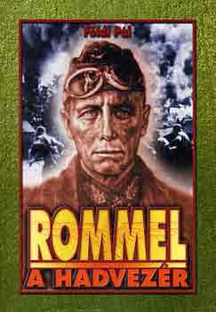 Földi Pál: Rommel a hadvezér