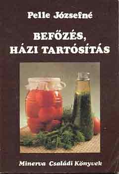 Pelle Józsefné: Befőzés, házi tartósítás