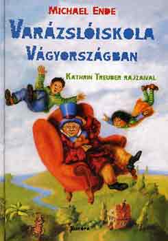 Michael Ende: Varázslóiskola Vágyországban