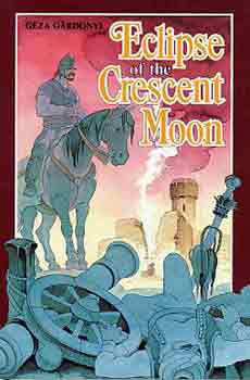 Gárdonyi Géza: Eclipse of the Crescent Moon
