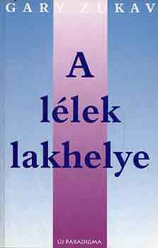 Gary Zukav: A lélek lakhelye