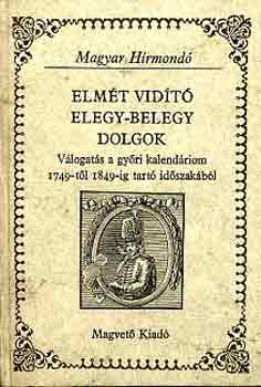 Szilágyi Ferenc: Elmét vidító elegy-belegy dolgok (magyar hírmondó)