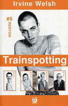 Irvine Welsh: Trainspotting