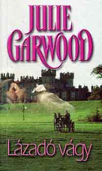Julie Garwood: Lázadó vágy