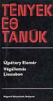 Újpétery Elemér: Végállomás Lisszabon (tények és tanúk)