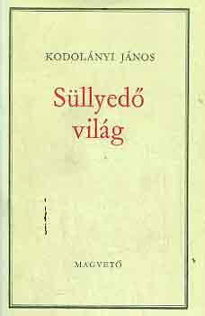 Kodolányi János: Süllyedő világ