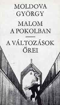 Moldova György: Malom a pokolban - A változások őrei