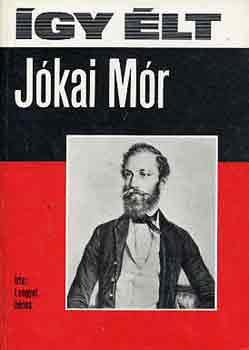 Lengyel Dénes: Így élt Jókai Mór