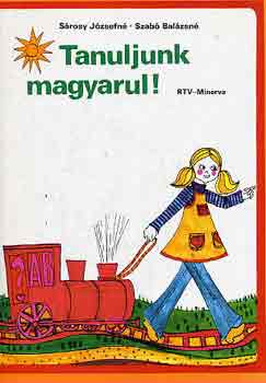 Sárosy Józsefné-Szabó Balázsné: Tanuljunk magyarul!
