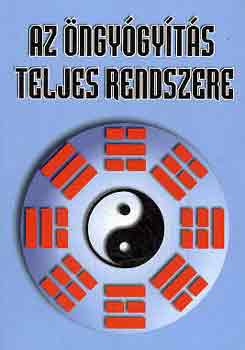 Dr. Stephen T. Chang: Az öngyógyítás teljes rendszere