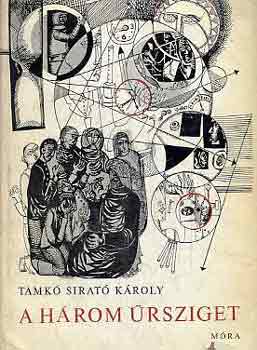Tamkó Sirató Károly: A három űrsziget