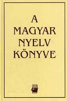 A. Jászó Anna (szerk.): A magyar nyelv könyve