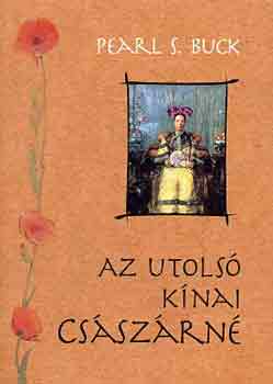 Pearl S. Buck: Az utolsó kínai császárné
