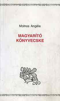 Molnos Angéla: Magyarító könyvecske