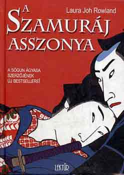 Laura Joh Rowland: A szamuráj asszonya