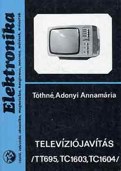 Tóthné Adonyi Annamária: Televíziójavítás (TT695, TC1603, TC1604)
