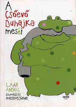 Laár András: A csőevő duhajka meséi