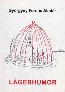Györgyey Ferenc Aladár: Lágerhumor