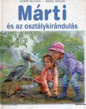 Gilbert Delahaye; Marcel Marlier: Márti és az osztálykirándulás