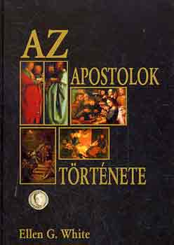 Ellen Gould White: Az apostolok története