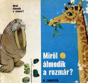 B. Zahogyer: Miről álmodik a rozmár?