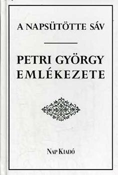 Lakatos András (szerk.): A napsütötte sáv - Petri György emlékezete