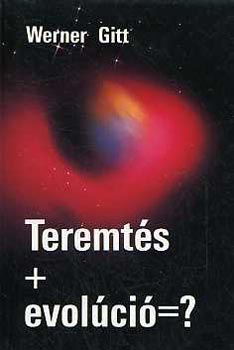 J. Werner Gitt: Teremtés+evolúció=?
