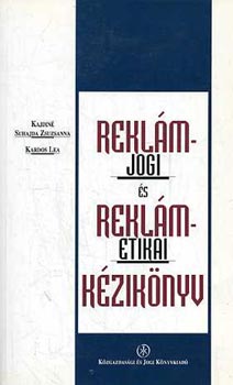 Kajdniné Suhajda Zs.-Kardos L.: Reklámjogi és reklámetikai kézikönyv