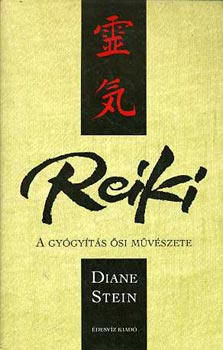 Diane Stein: Reiki: A gyógyítás ősi művészete