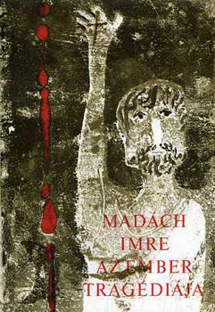 Madách Imre: Az ember tragédiája (Bálint Endre rajzaival)